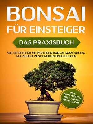 cover image of Bonsai für Einsteiger – Das Praxisbuch